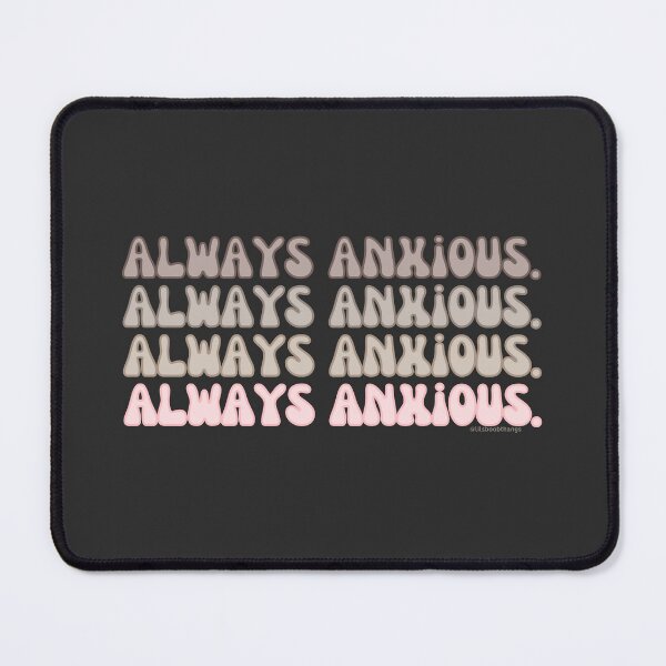 Item preview, Always anxious, v3, back | @lilsboobthangs designed and sold by lilsboobthangs.
