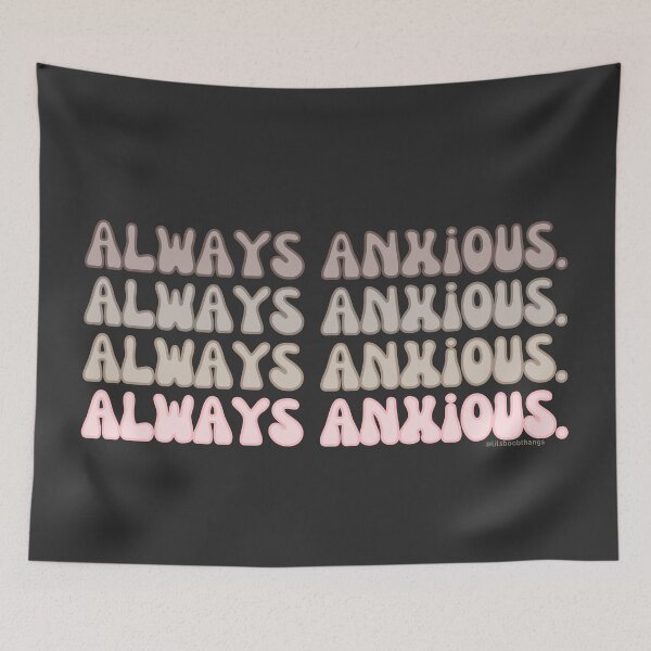 Item preview, Always anxious, v3, back | @lilsboobthangs designed and sold by lilsboobthangs.