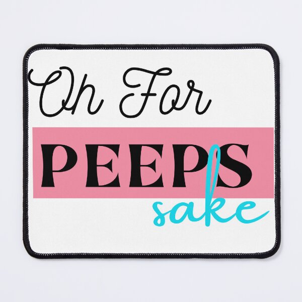 Item preview, Oh For Peeps Sake designed and sold by Oreo2020 Creations.