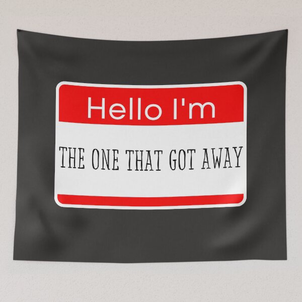 Item preview, Hello I'm The One That Got Away Name Tag designed and sold by ZingAndPep.