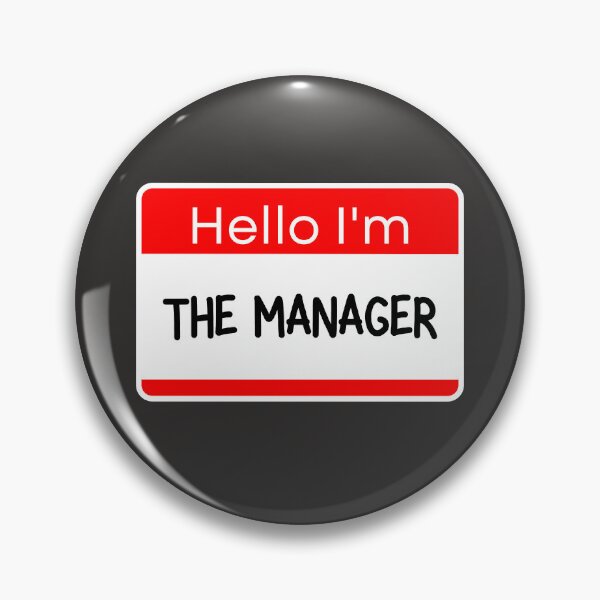 Item preview, Hello I'm The Manager (Nametag) designed and sold by ZingAndPep.