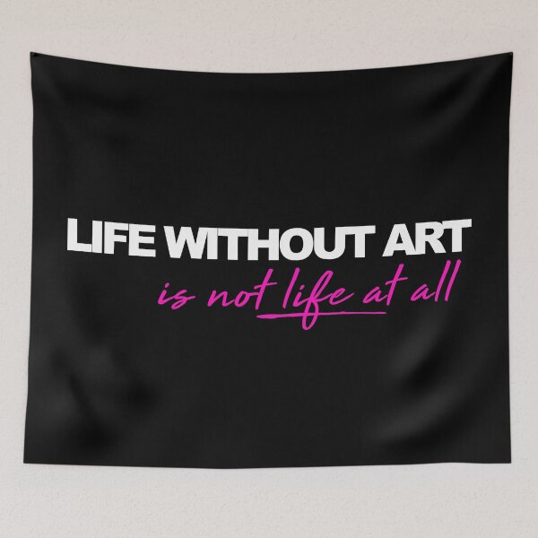 Item preview, Life Without Art designed and sold by metropol.