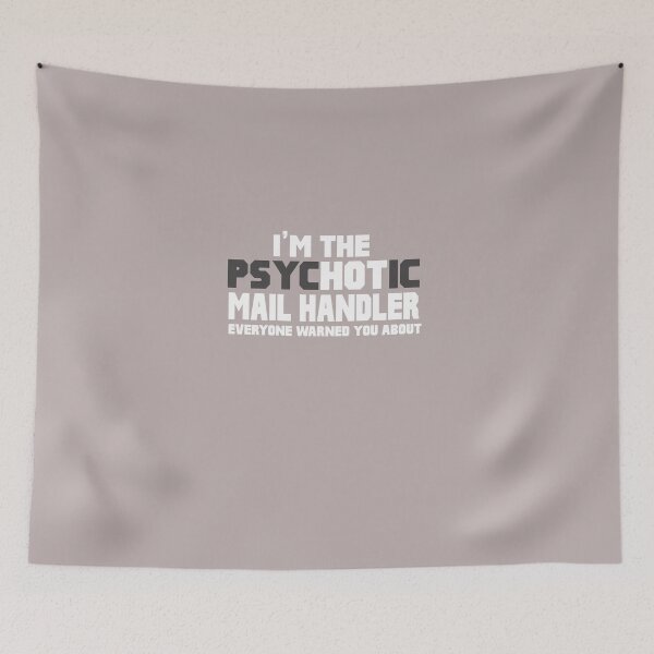 Item preview, I'm The Psychotic (Hot) Mail Handler designed and sold by AlwaysAwesome.