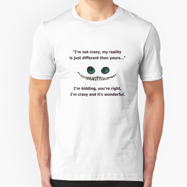 I'm mad and I love it. Slim Fit T-Shirt