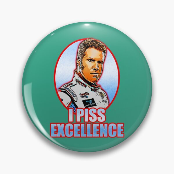 Item preview, Ricky Bobby Piss Excellence   designed and sold by BENUSAPUTRASe.