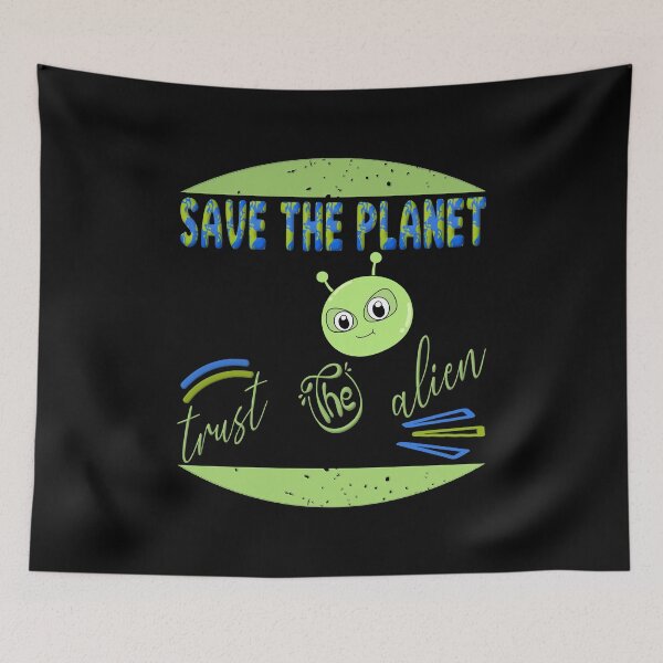 Item preview, Save the planet trust the alien designed and sold by dionusos-vogue.