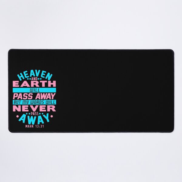 Item preview, Heaven And Earth Will Pass Away But My Words Will Never Pass Away - Mark 13:31 designed and sold by plushism.