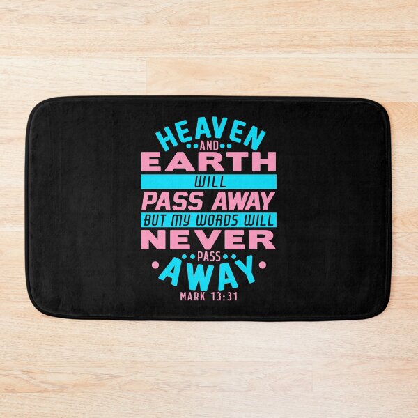 Item preview, Heaven And Earth Will Pass Away But My Words Will Never Pass Away - Mark 13:31 designed and sold by plushism.