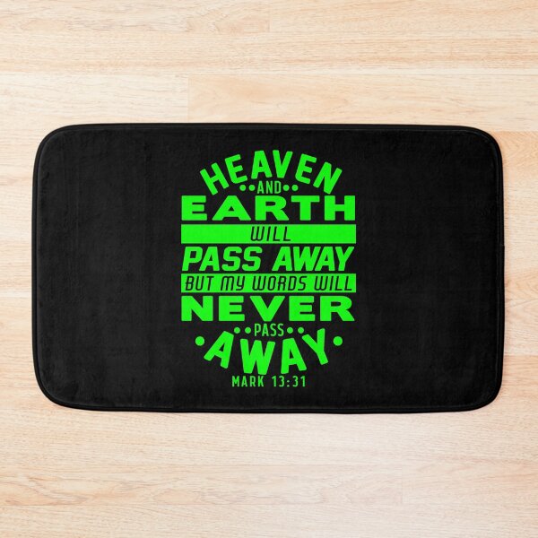 Item preview, Heaven And Earth Will Pass Away But My Words Will Never Pass Away - Mark 13:31 designed and sold by plushism.