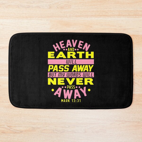 Item preview, Heaven And Earth Will Pass Away But My Words Will Never Pass Away - Mark 13:31 designed and sold by plushism.