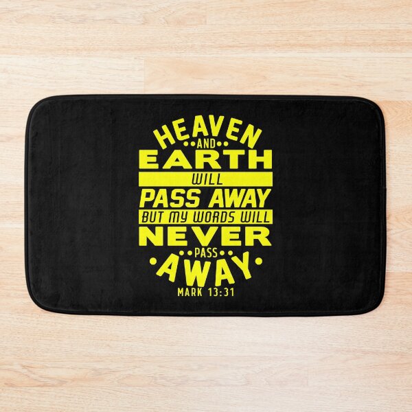 Item preview, Heaven And Earth Will Pass Away But My Words Will Never Pass Away - Mark 13:31 designed and sold by plushism.