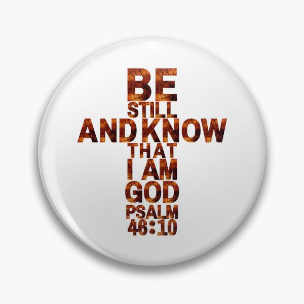 Item preview, Psalm 46:10 - Be still and know that I am God designed and sold by FlutterByH.