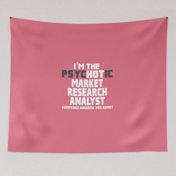Item preview, Psychotic (Hot) Market Research Analyst designed and sold by AlwaysAwesome.