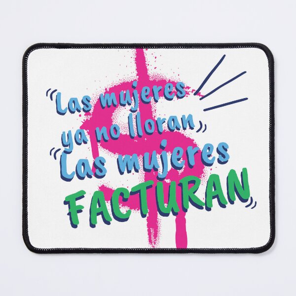 Item preview, Las mujeres ya no lloran, las mujeres facturan! designed and sold by OminoArancione.