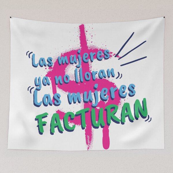 Item preview, Las mujeres ya no lloran, las mujeres facturan! designed and sold by OminoArancione.