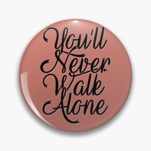 Item preview, You'll Never Walk Alone - Motivational Sayings designed and sold by S Cube Design.