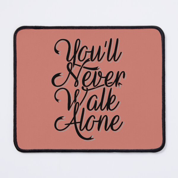 Item preview, You'll Never Walk Alone - Motivational Sayings designed and sold by S Cube Design.