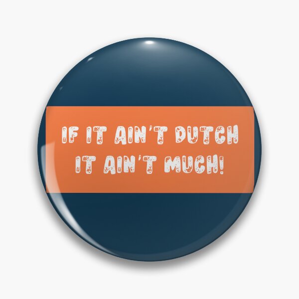 Item preview, If it ain't Dutch designed and sold by Black-Orc.