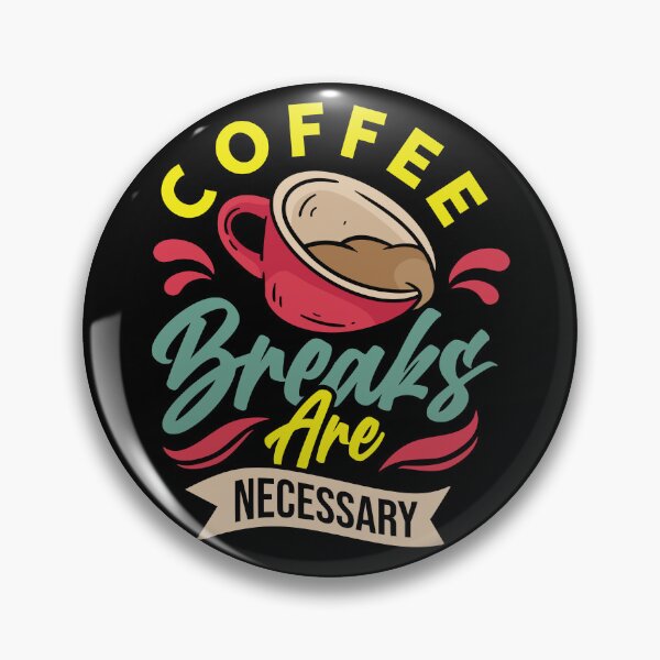 Item preview, Coffee Breaks are Necessary Typography Quotes designed and sold by halleinstyle.