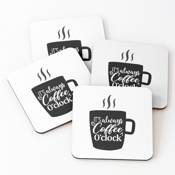 Item preview, "Coffee O'Clock" Quote Design, it's always coffee o'clock designed and sold by RedArtsDesign.