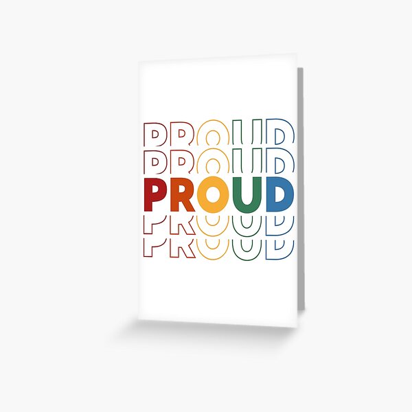be PROUD Greeting Card