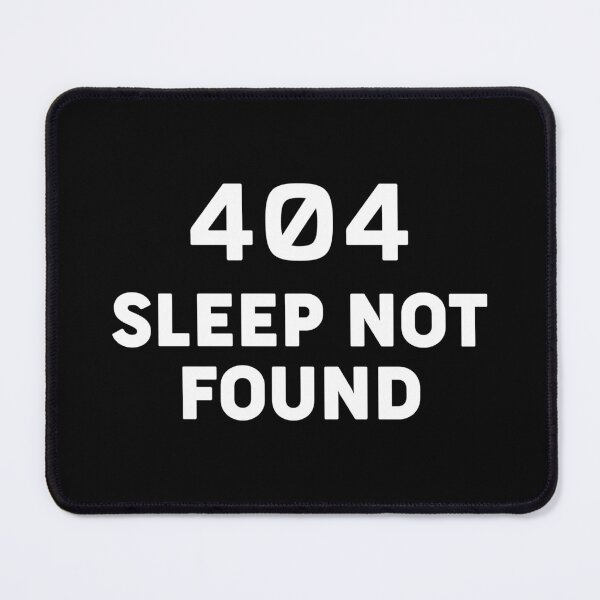 Item preview, 404 sleep not found  designed and sold by gkgraphics1.