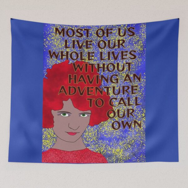 Item preview, Feminist Humanist Quote - Most Of Us Live Our Lives Without Having An Adventure To Call Our Own designed and sold by LethalPixieDust.