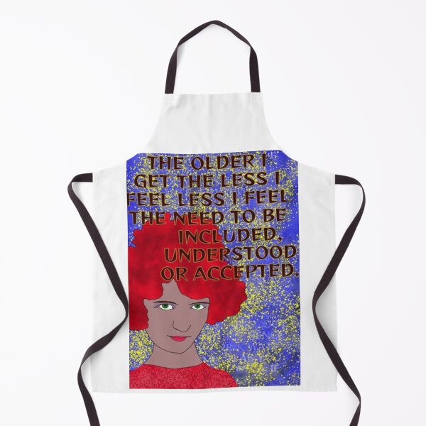 Item preview, Feminist Humanist Quote - The Older I Get The Less I Need To Feel Included Understood Or Accepted designed and sold by LethalPixieDust.