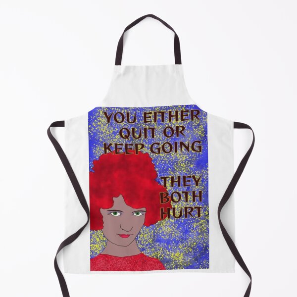 Item preview, Feminist Humanist Quote - You Either Quit Or Keep Going They Both Hurt designed and sold by LethalPixieDust.