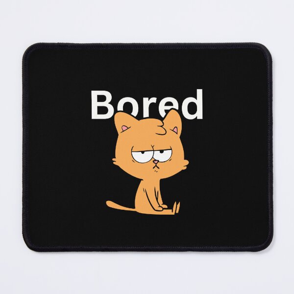 Item preview, Bored Cute Cat For Cats Lovers designed and sold by Geek Stuff.