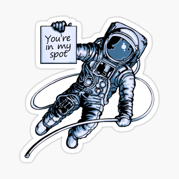 Item preview, You're in My Spot designed and sold by MrSmithMachine.