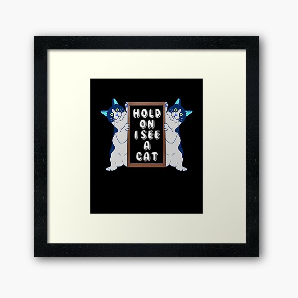 Item preview, Cat Lover Cat Mom Funny Hold On I See a Cat. designed and sold by stopamoment.