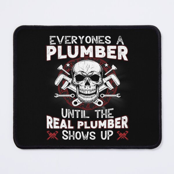 Item preview, Everyone's A Plumber Until The Real Plumber Shows Up Funny Plumber designed and sold by Trendy Valley .