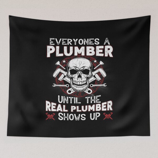 Item preview, Everyone's A Plumber Until The Real Plumber Shows Up Funny Plumber designed and sold by Trendy Valley .