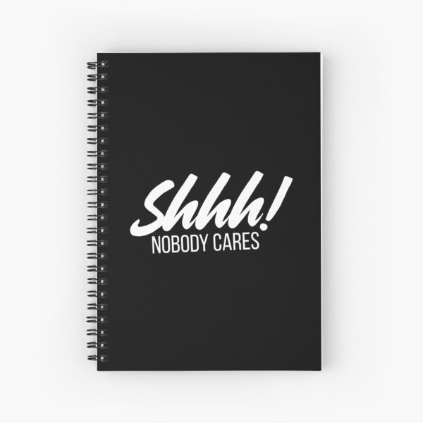 Item preview,  Shhh! Nobody Cares Funny Insult designed and sold by RedYolk.
