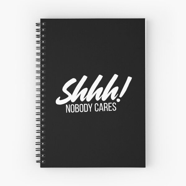 Item preview,  Shhh! Nobody Cares Funny Insult designed and sold by RedYolk.