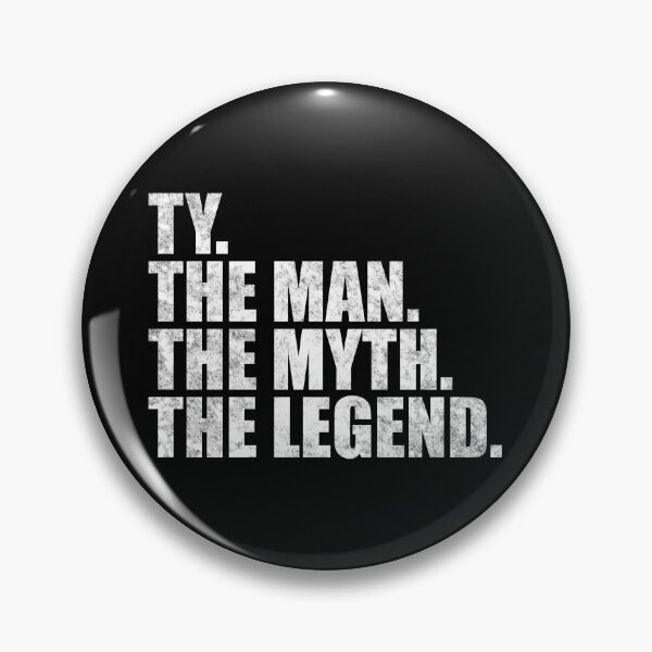 Item preview, Ty Name Ty The Man The Myth The legend designed and sold by Teelogic.