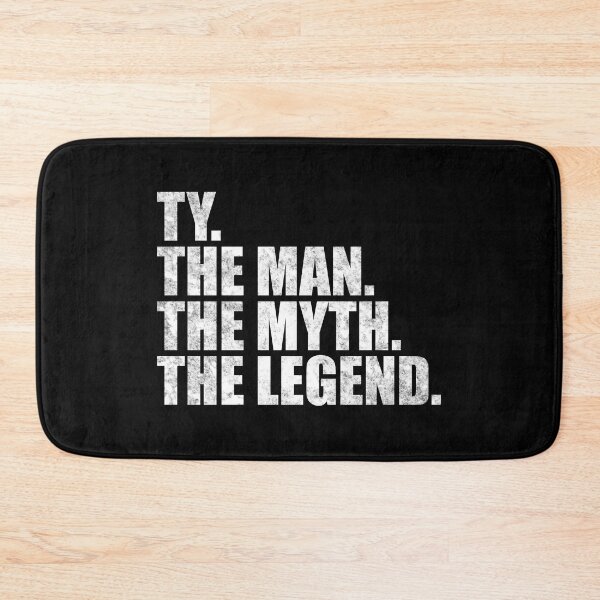 Item preview, Ty Name Ty The Man The Myth The legend designed and sold by Teelogic.