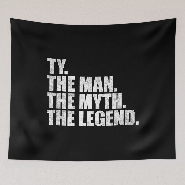 Item preview, Ty Name Ty The Man The Myth The legend designed and sold by Teelogic.