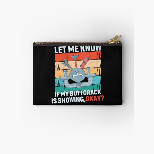 Item preview, Let Me Know If My Butt crack Is Showing Funny Plumber designed and sold by Trendy Valley .