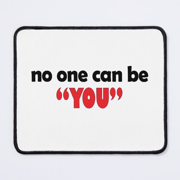 Item preview, No one can be YOU! designed and sold by Positive Mindzet!.