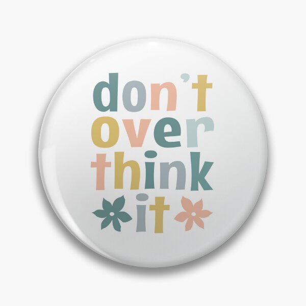 Item preview, Don't Over Think It designed and sold by MOONINSPIRATION.