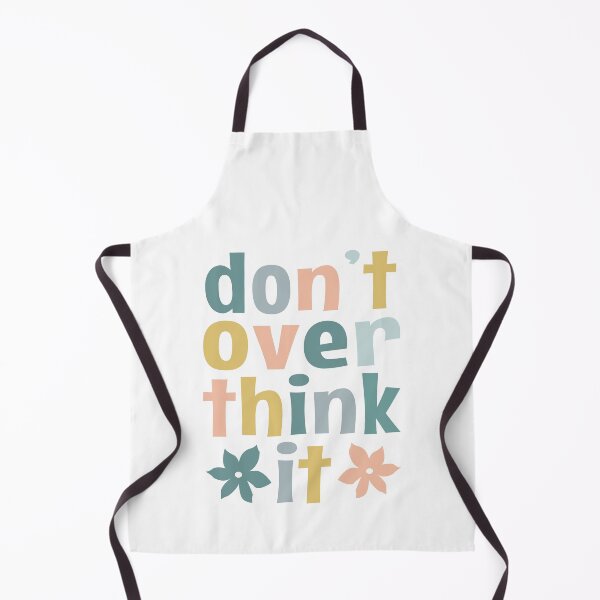 Item preview, Don't Over Think It designed and sold by MOONINSPIRATION.