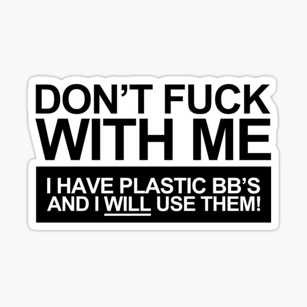 Airsoft T-shirts and Sticker | Don't f*ck with me Sticker