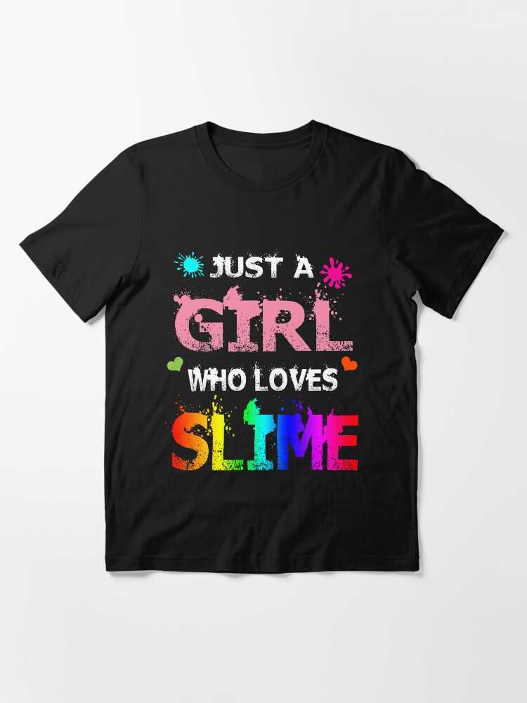 Just A Girl Who Loves Slime Girls Shirt