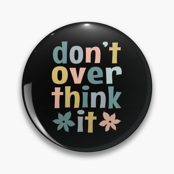 Item preview, Don't Over Think It designed and sold by MOONINSPIRATION.