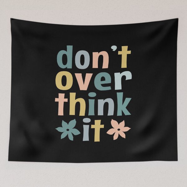 Item preview, Don't Over Think It designed and sold by MOONINSPIRATION.
