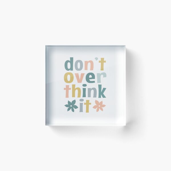 Item preview, Don't Over Think It designed and sold by MOONINSPIRATION.