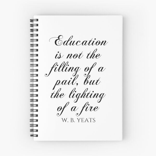 Item preview, Education Is Not The Filling Of A Pail But The Lighting Of A Fire - W.B. Yeats designed and sold by PhiloJourney.