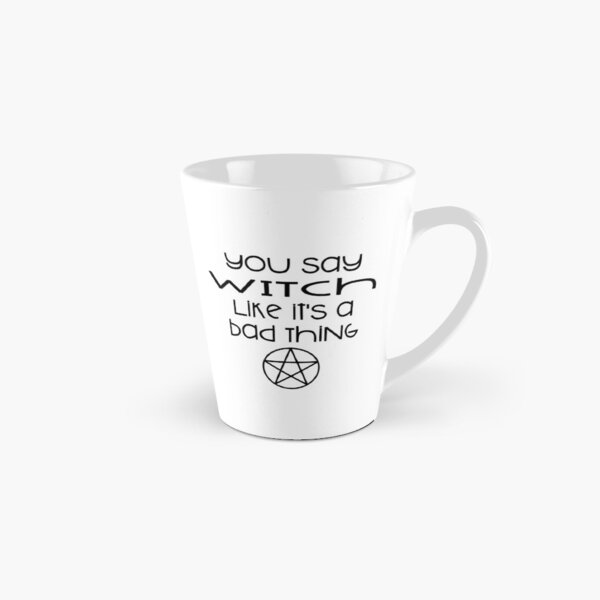 Item preview, You Say Witch Like it's a Bad Thing Cheeky Witch® designed and sold by cheekywitch.